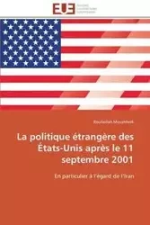 La politique étrangère des états-unis après le 11 septembre 2001 - MOVAHHEDI-R