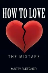 How To Love - Fletcher Marty