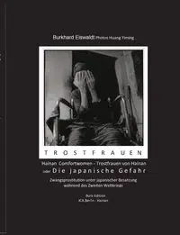 Hainan - Comfort Women/Trostfrauen  Mit Photos von Huang Yiming - Eiswaldt Burkhard