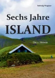 Sechs Jahre Island - Wagner Solveig