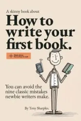 How to write your first book - Antony Sharples J