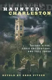 Haunted Charleston - Sara Pitzer