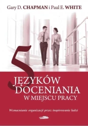 5 języków docenienia w miejscu pracy - Gary D. Chapman, Paul E. White