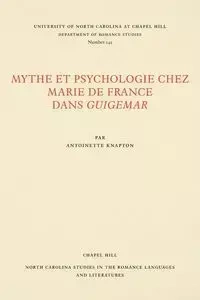 Mythe et Psychologie chez Marie de France dans Guigemar - Antoinette Knapton