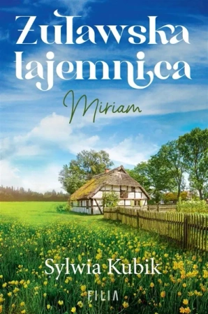 Żuławska tajemnica. Miriam - Sylwia Kubik