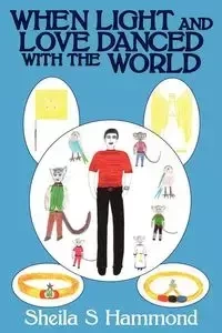 When Light and Love Danced with the World - Hammond Sheila S.