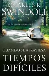 Cuando Se Atraviesa Tiempos Dificiles - Dr Charles R. Swindoll