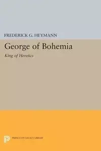 George of Bohemia - Frederick Heymann Gotthold