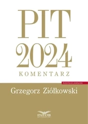 PIT 2024 Komentarz - Grzegorz Ziółkowski