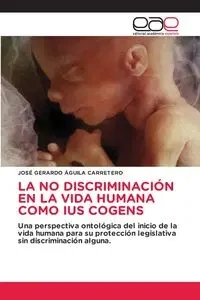 LA NO DISCRIMINACIÓN EN LA VIDA HUMANA COMO IUS COGENS - GERARDO ÁGUILA CARRETERO JOSÉ