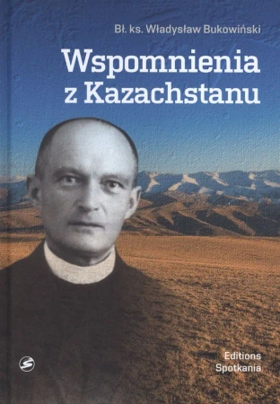 Wspomnienia z kazachstanu - Władysław Bukowiński