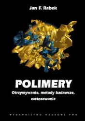 Polimery. Otrzymywanie, metody badawcze i ... - Jan F. Rabek