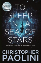 To Sleep in a Sea of Stars - Christopher Paolini