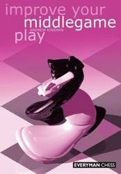 Improve Your Middlegame Play - Andrew Kinsman