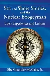 Sea and Shore Stories, and the Nuclear Boogeyman - McCabe Jr. Ebe Chandler