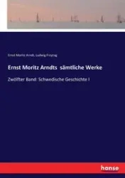 Ernst Moritz Arndts sämtliche Werke - Arndt Ernst Moritz