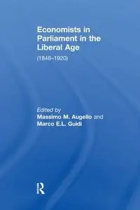 Economists in Parliament in the Liberal Age - Marco E.L. Guidi