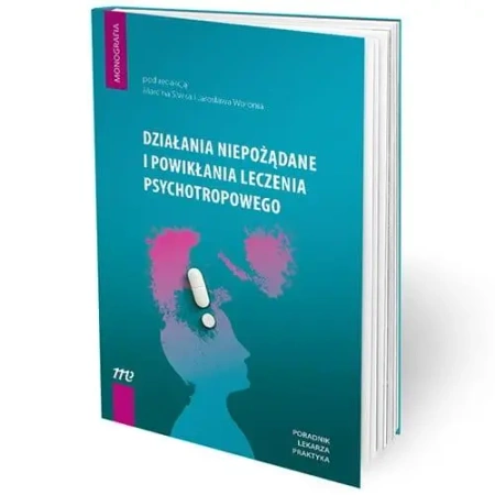 Działania niepożądane i powikłania leczenia... - red. Marcin Siwek, Jarosław Woroń