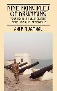 Nine Principles Of Drumming - Jamaal Aamun