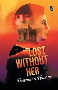 Lost Without Her - Navani Pournima