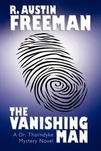 The Vanishing Man - Freeman Austin R.