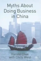 Myths About Doing Business in China - Chee H.