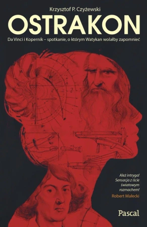eBook Ostrakon. Da Vinci i Kopernik - spotkanie, o którym Watykan wolałby zapomnieć - Krzysztof P. Czyżewski epub mobi