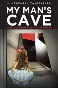 My Man's Cave - Valkenburg L. Lonergan