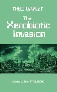 The Xenobiotic Invasion - Theo Varlet