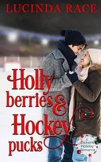 Holly Berries and Hockey Pucks - Lucinda Race