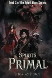 Spirits Primal - Thomas Pierce