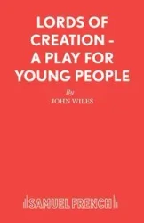 Lords of Creation - A Play for young people - John in Wiles Consultant Palliative Me