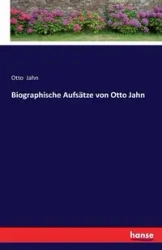 Biographische Aufsätze von Otto Jahn - Otto Jahn