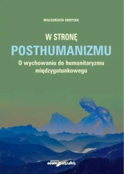 W stronę posthumanizmu - Małgorzata Obrycka
