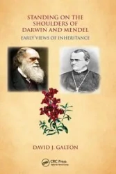 Standing on the Shoulders of Darwin and Mendel - David J. Galton