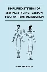 Simplified Systems of Sewing Styling - Lesson Two, Pattern Alteration - Anderson Doris