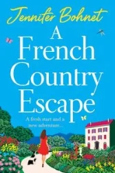 A French Country Escape - Jennifer Bohnet