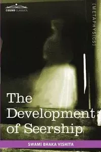 The Development of Seership - Bhaka Vishita Swami