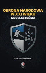 Obrona narodowa w XXI wieku. Model estoński - Urszula Staśkiewicz