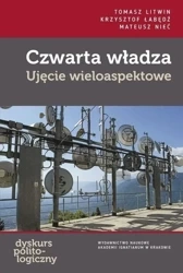 Czwarta władza Ujęcie wieloaspektowe - Mateusz Nieć, Tomasz Litwin, Krzysztof Łabędź