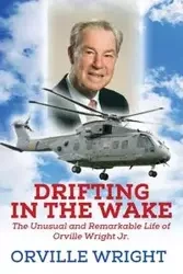 Drifting in the Wake - Orville Wright