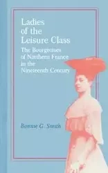Ladies of the Leisure Class - Bonnie G. Smith