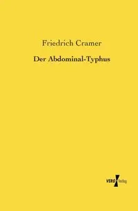 Der Abdominal-Typhus - Cramer Friedrich