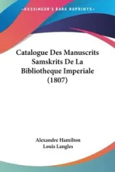 Catalogue Des Manuscrits Samskrits De La Bibliotheque Imperiale (1807) - Hamilton Alexandre