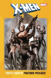 X-Men: Punkty zwrotne. Powtórne przyjście - praca zbiorowa