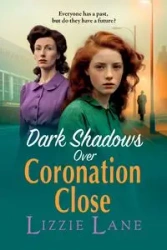 Dark Shadows Over Coronation Close - Lane Lizzie
