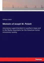 Memoirs of Joseph W. Pickett - William Salter