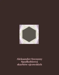 eBook Spadkobierca skarbów ojcowskich - Aleksander Szczęsny epub mobi