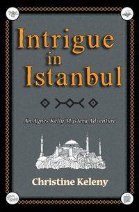 Intrigue in Istanbul - Christine Keleny