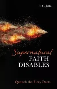 Supernatural Faith Disables - Jette R. C.